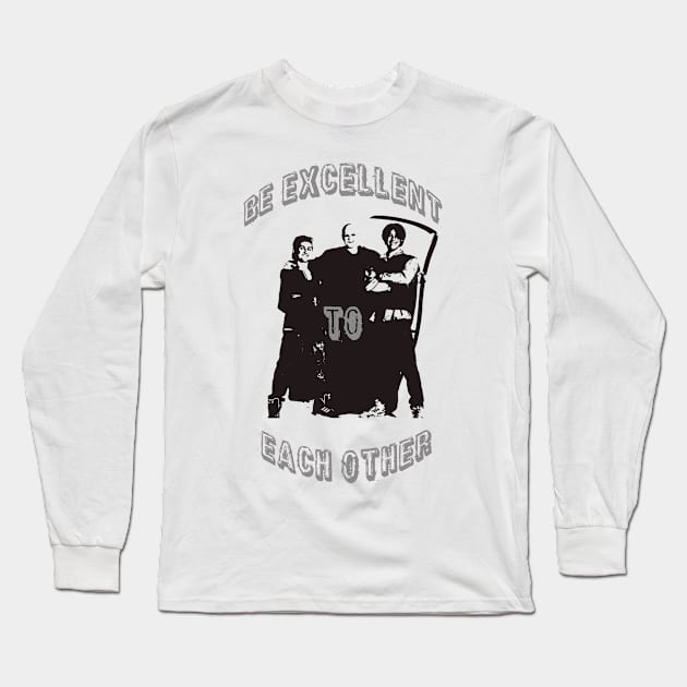 Be Excellent To Each Other Long Sleeve T-Shirt by TEEVEETEES